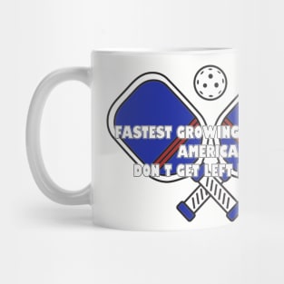 pickle ball, fastest growing sport in America. Don’t get left behind - shrinking quote Mug